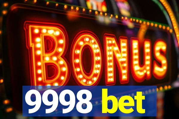 9998 bet